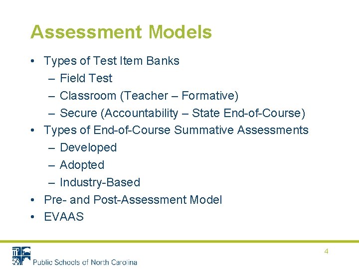 Assessment Models • Types of Test Item Banks – Field Test – Classroom (Teacher