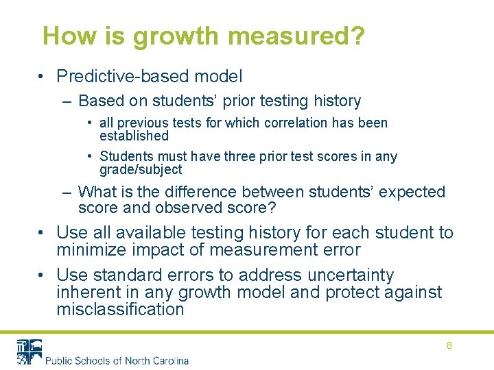 How is growth measured? • Predictive-based model – Based on students’ prior testing history