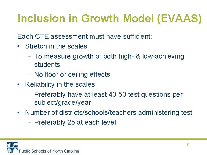 Inclusion in Growth Model (EVAAS) Each CTE assessment must have sufficient: • Stretch in