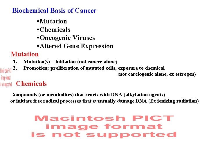 Biochemical Basis of Cancer • Mutation • Chemicals • Oncogenic Viruses • Altered Gene