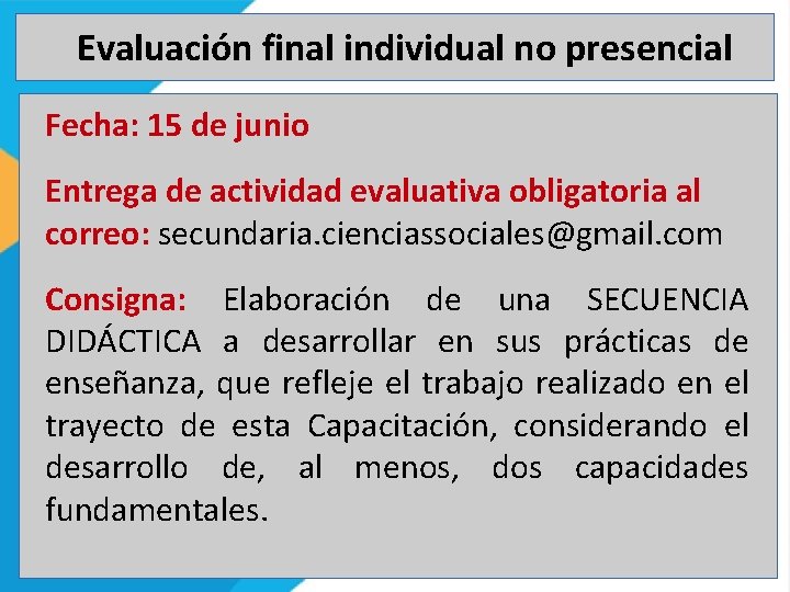 Evaluación final individual no presencial Fecha: 15 de junio Entrega de actividad evaluativa obligatoria