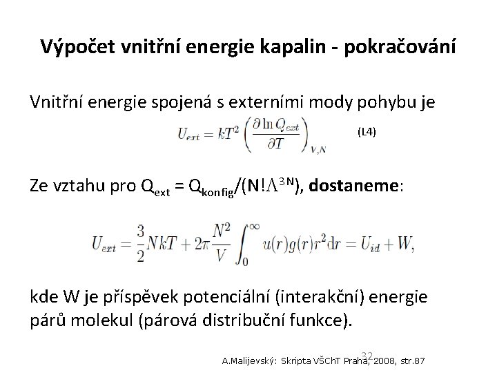 Výpočet vnitřní energie kapalin - pokračování Vnitřní energie spojená s externími mody pohybu je
