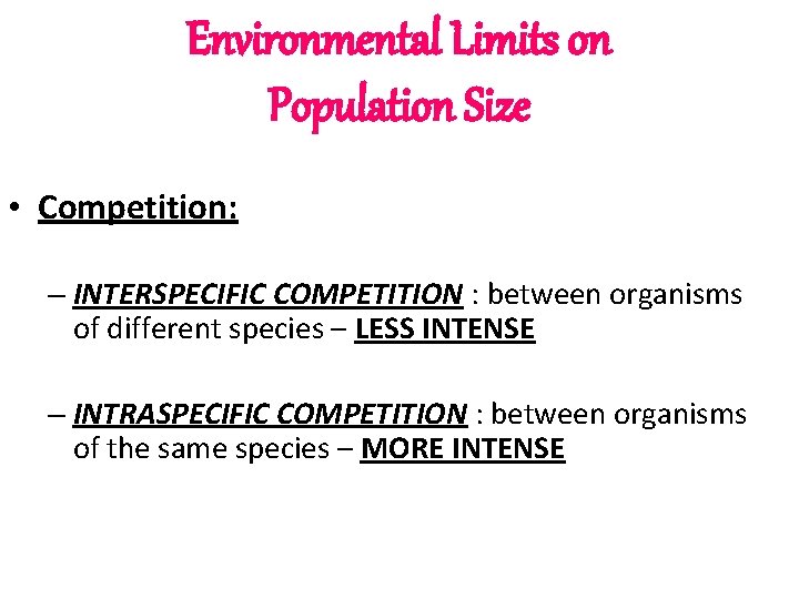 Environmental Limits on Population Size • Competition: – INTERSPECIFIC COMPETITION : between organisms of Environmental Limits on Population Size • Competition: – INTERSPECIFIC COMPETITION : between organisms of