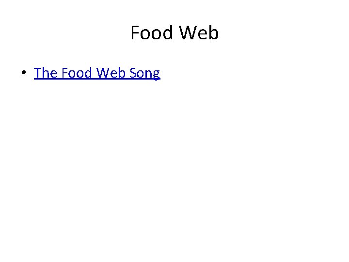 Food Web • The Food Web Song Food Web • The Food Web Song