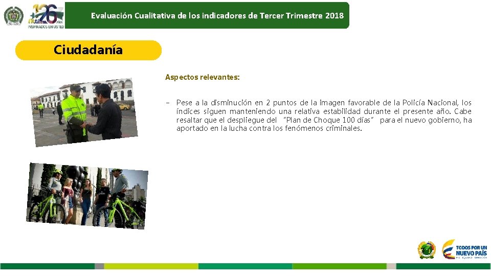 Evaluación Cualitativa de los indicadores de Tercer Trimestre 2018 Ciudadanía Aspectos relevantes: − Pese