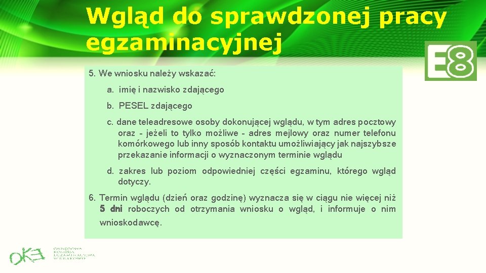 Wgląd do sprawdzonej pracy egzaminacyjnej 5. We wniosku należy wskazać: a. imię i nazwisko