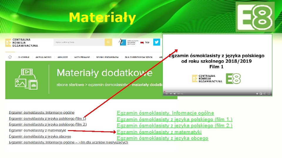 Materiały Egzamin ósmoklasisty. Informacje ogólne Egzamin ósmoklasisty z języka polskiego (film 1. ) Egzamin