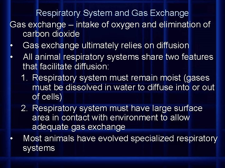 Respiratory System and Gas Exchange Gas exchange – intake of oxygen and elimination of