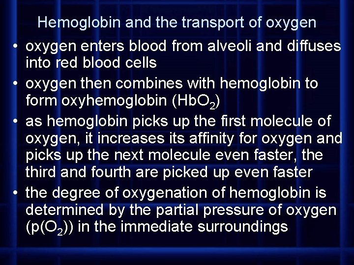  • • Hemoglobin and the transport of oxygen enters blood from alveoli and