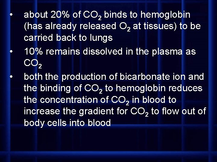  • • • about 20% of CO 2 binds to hemoglobin (has already