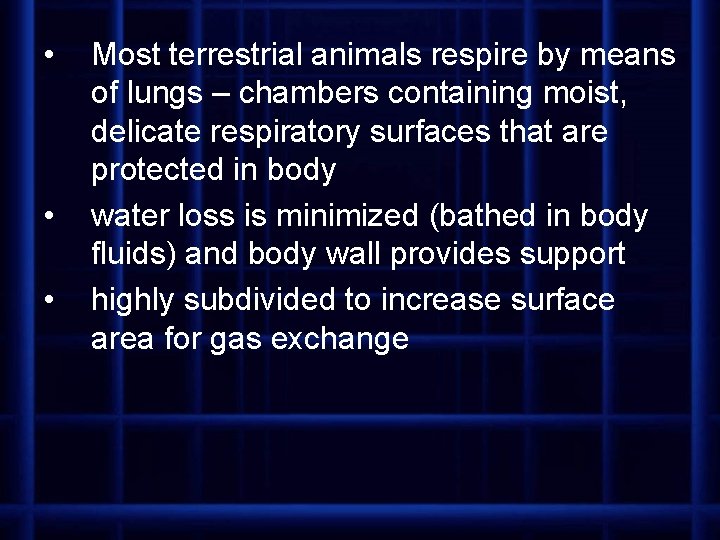  • • • Most terrestrial animals respire by means of lungs – chambers