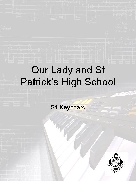 Our Lady and St Patrick’s High School S 1 Keyboard 