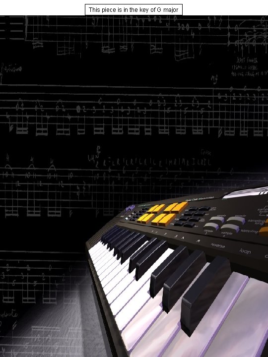 This piece is in the key of G major 