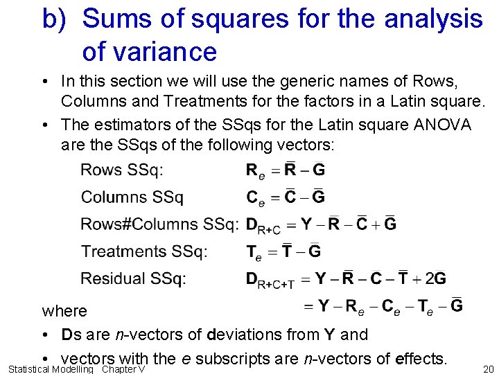 b) Sums of squares for the analysis of variance • In this section we