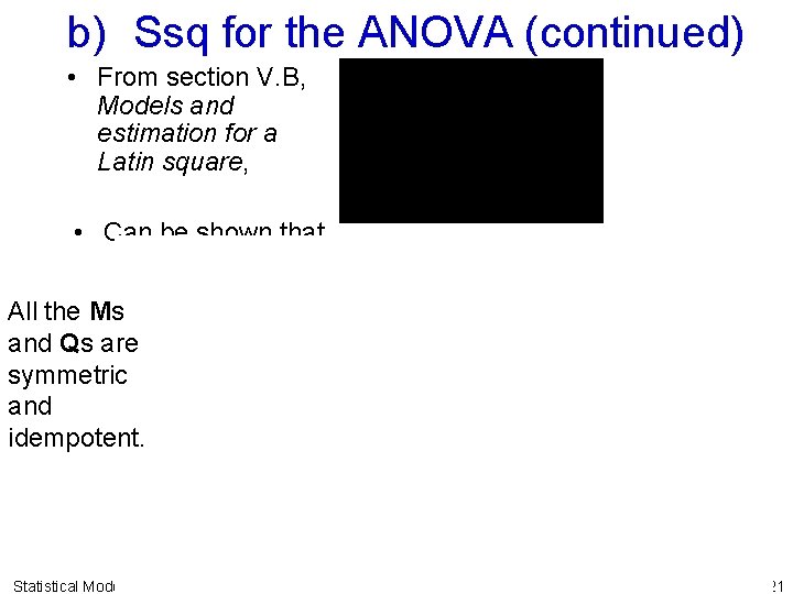 b) Ssq for the ANOVA (continued) • From section V. B, Models and estimation