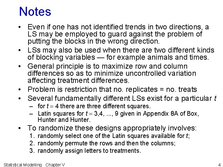 Notes • Even if one has not identified trends in two directions, a LS