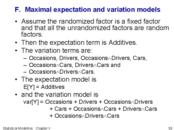 F. Maximal expectation and variation models • Assume the randomized factor is a fixed
