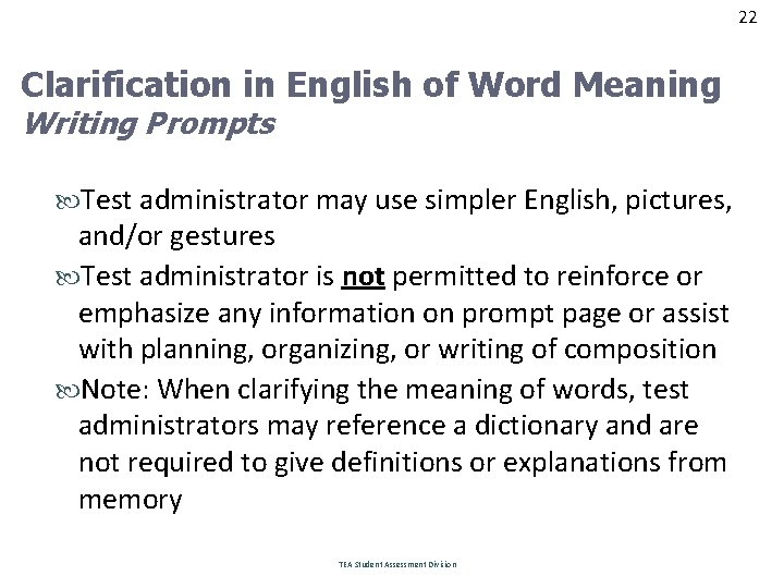 22 Clarification in English of Word Meaning Writing Prompts Test administrator may use simpler