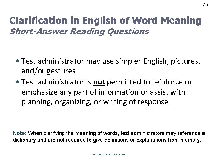 25 Clarification in English of Word Meaning Short-Answer Reading Questions • Test administrator may