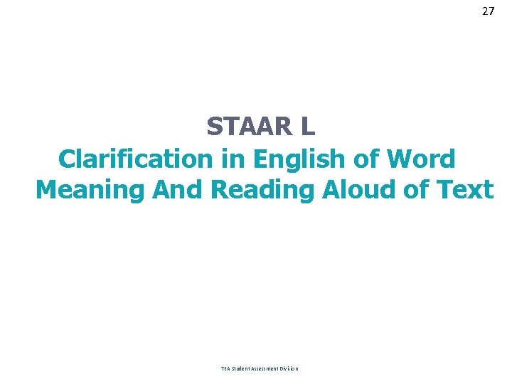 27 STAAR L Clarification in English of Word Meaning And Reading Aloud of Text