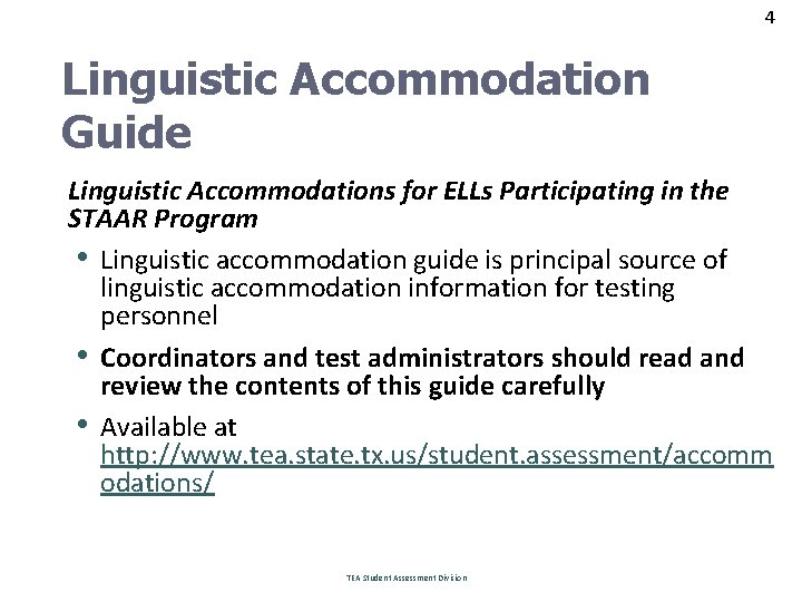 4 Linguistic Accommodation Guide Linguistic Accommodations for ELLs Participating in the STAAR Program •