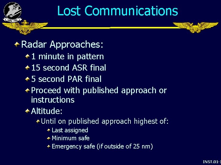Lost Communications Radar Approaches: 1 minute in pattern 15 second ASR final 5 second