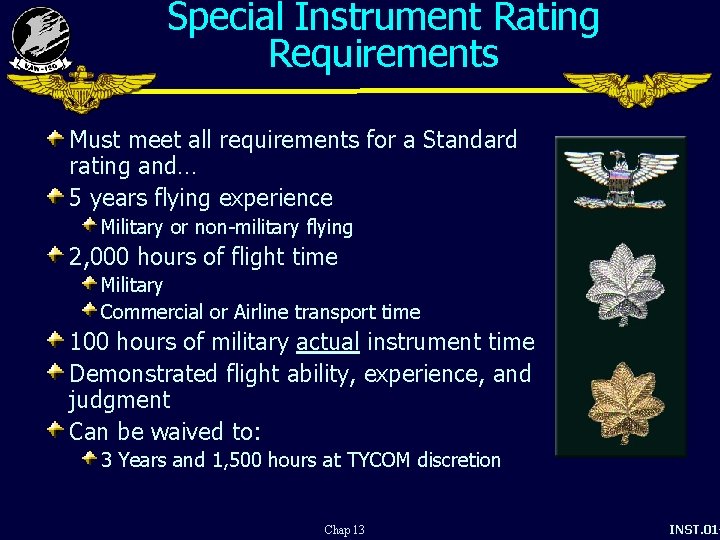 Special Instrument Rating Requirements Must meet all requirements for a Standard rating and… 5