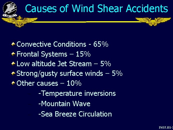 Causes of Wind Shear Accidents Convective Conditions - 65% Frontal Systems – 15% Low