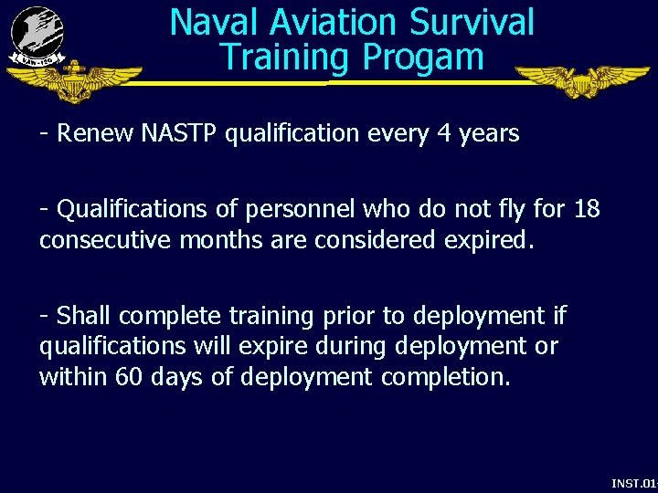 Naval Aviation Survival Training Progam - Renew NASTP qualification every 4 years - Qualifications