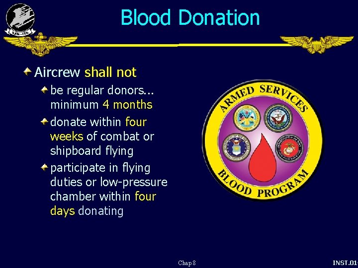 Blood Donation Aircrew shall not be regular donors. . . minimum 4 months donate