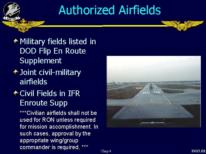 Authorized Airfields Military fields listed in DOD Flip En Route Supplement Joint civil-military airfields