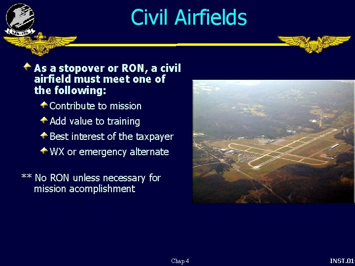Civil Airfields As a stopover or RON, a civil airfield must meet one of