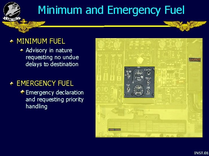 Minimum and Emergency Fuel MINIMUM FUEL Advisory in nature requesting no undue delays to