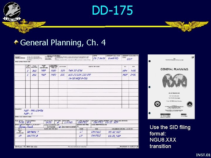 DD-175 General Planning, Ch. 4 Use the SID filing format: NGU 8. XXX transition