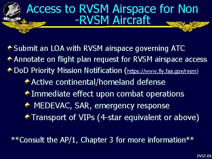 Access to RVSM Airspace for Non -RVSM Aircraft Submit an LOA with RVSM airspace