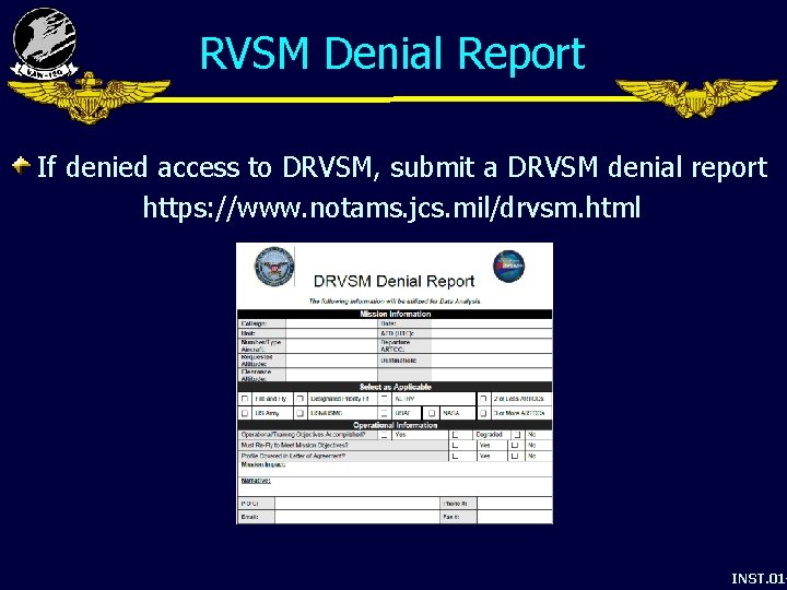 RVSM Denial Report If denied access to DRVSM, submit a DRVSM denial report https: