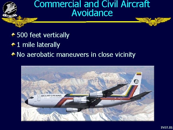 Commercial and Civil Aircraft Avoidance 500 feet vertically 1 mile laterally No aerobatic maneuvers