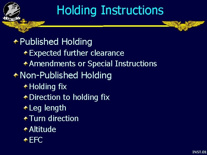 Holding Instructions Published Holding Expected further clearance Amendments or Special Instructions Non-Published Holding fix