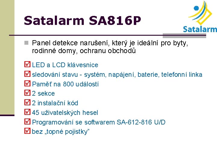 Satalarm SA 816 P n Panel detekce narušení, který je ideální pro byty, rodinné