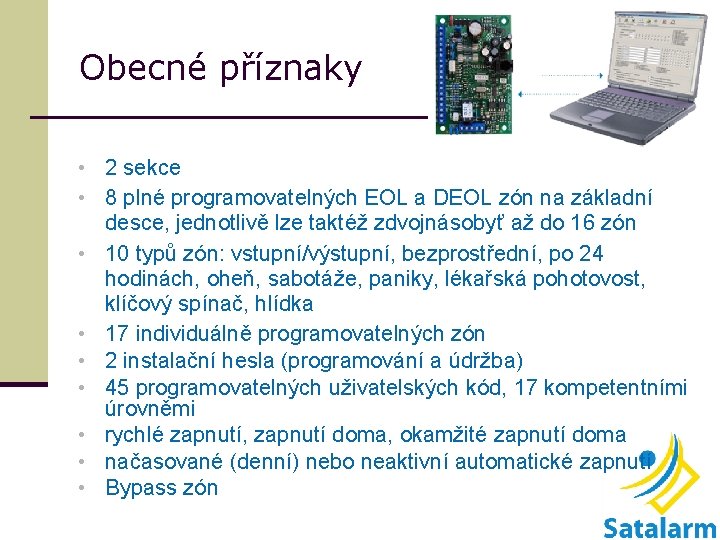 Obecné příznaky • 2 sekce • 8 plné programovatelných EOL a DEOL zón na