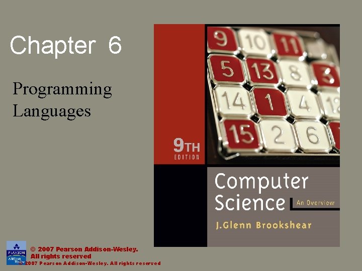 Chapter 6 Programming Languages © 2007 Pearson Addison-Wesley. All rights reserved 