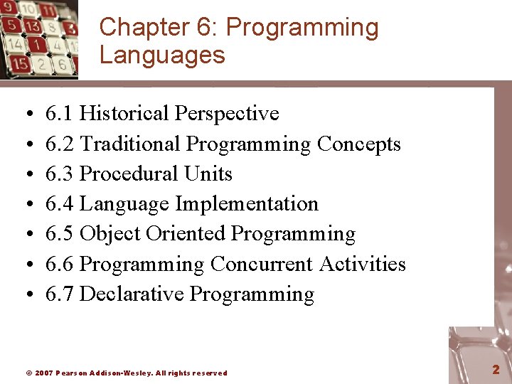 Chapter 6: Programming Languages • • 6. 1 Historical Perspective 6. 2 Traditional Programming