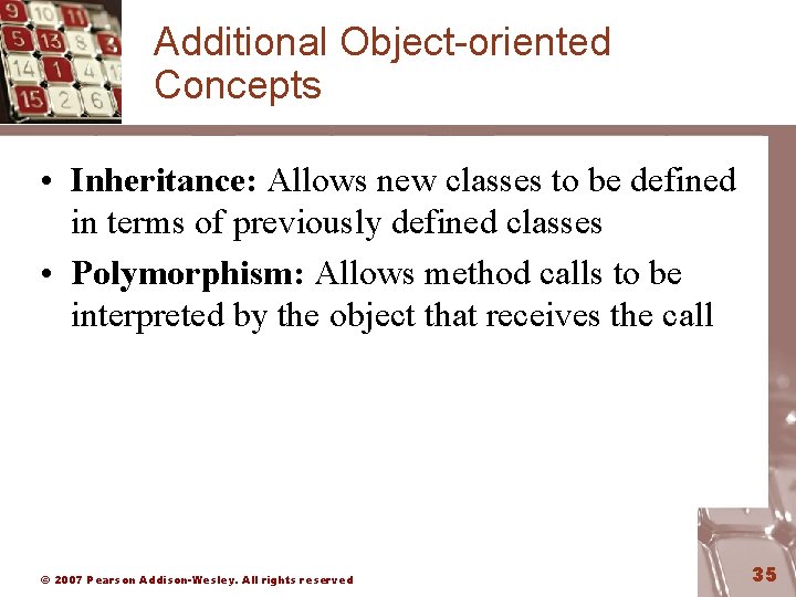 Additional Object-oriented Concepts • Inheritance: Allows new classes to be defined in terms of