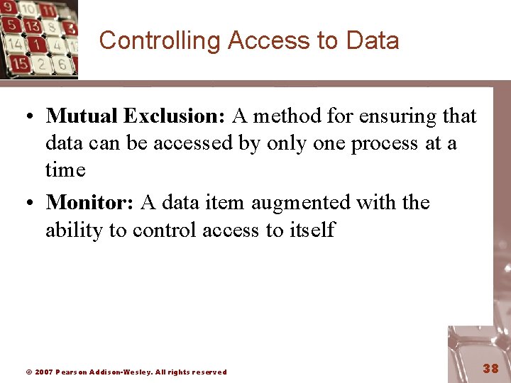 Controlling Access to Data • Mutual Exclusion: A method for ensuring that data can