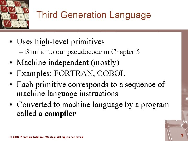 Third Generation Language • Uses high-level primitives – Similar to our pseudocode in Chapter