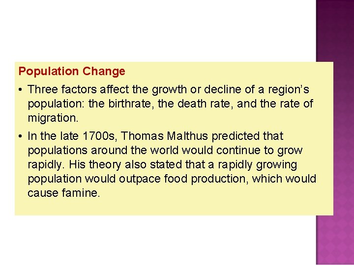 Population Change • Three factors affect the growth or decline of a region’s population: