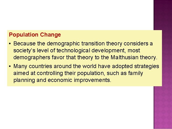 Population Change • Because the demographic transition theory considers a society’s level of technological