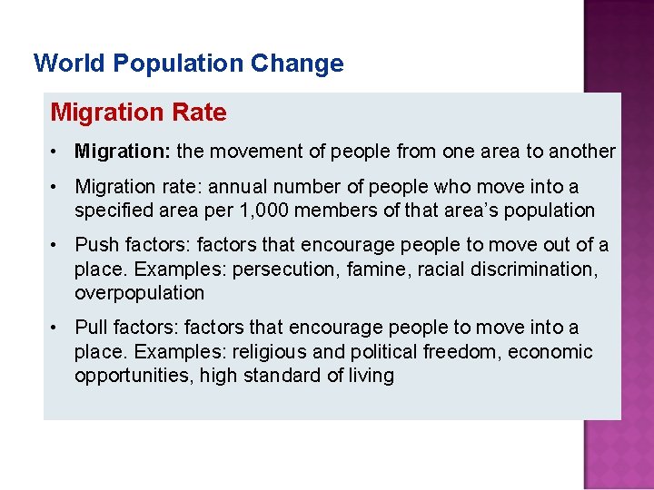 World Population Change Migration Rate • Migration: the movement of people from one area