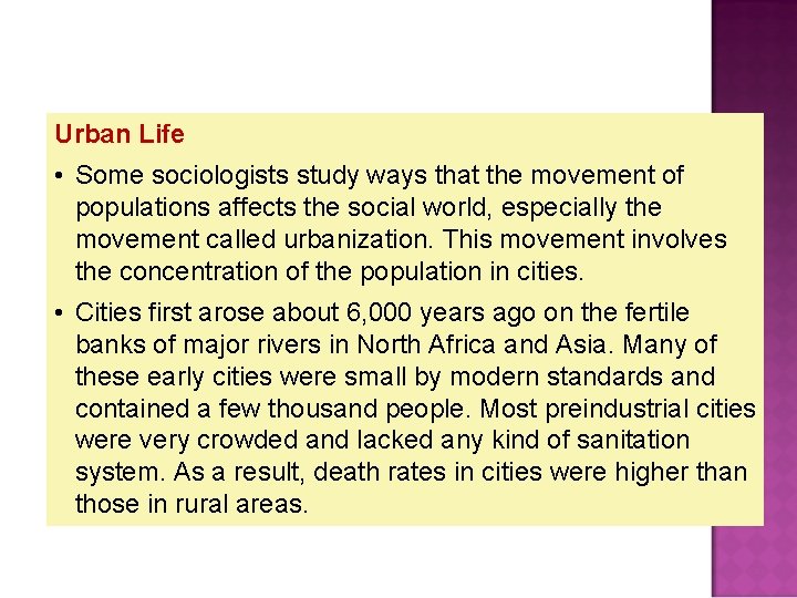 Urban Life • Some sociologists study ways that the movement of populations affects the