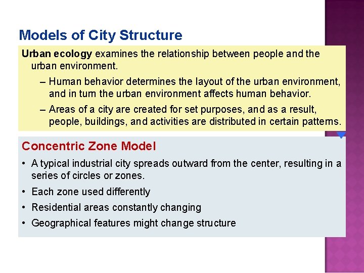 Models of City Structure Urban ecology examines the relationship between people and the urban